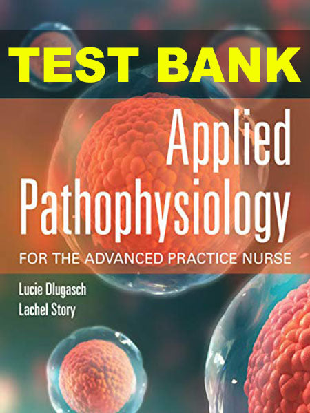 Test Bank for Applied Pathophysiology by Dlugasch-EasyTestBank