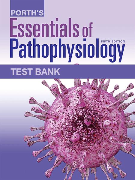 Test Bank for Porth’s Essentials of Pathophysiology 5e by Norris-EasyTestBank